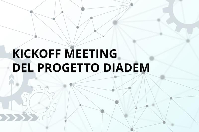 KICKOFF MEETING DEL PROGETTO DIADEM